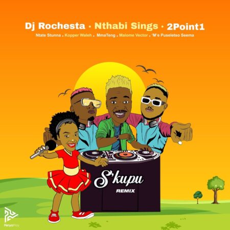 DJ Rochesta, Nthabi Sings & 2Point1 – S’kupu (Remix) ft. Ntate Stunna, Kopper Waleh, Malome Vector & ‘M’e Puseletso Seema mp3 download free lyrics DJ Rochesta, Nthabi Sings & 2Point1 – S’kupu (Remix) ft. Ntate Stunna, Kopper Waleh, Malome Vector & ‘M’e Puseletso Seema mp3 download free lyrics