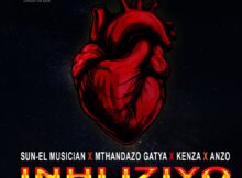 Sun-El Musician – Inhliziyo ft. Mthandazo Gatya, Anzo & Kenza mp3 download free lyrics