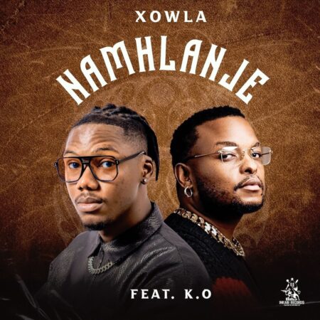 Xowla – Namhlanje ft. K.O mp3 download free lyrics
