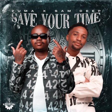 Zuma & Sam Deep - Save Your Time mp3 download free lyrics