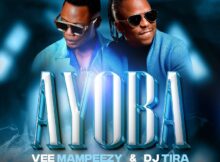 Vee Mampeezy & DJ Tira – Ayoba mp3 download free lyrics