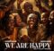 HarryCane & Makhadzi – We Are Happy ft. Dr Tawanda mp3 download free lyrics