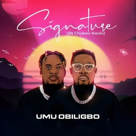 Umu Obiligbo – Signature (Ife Chukwu Kwulu) Album mp3 zip download free